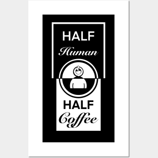 Half human half coffee Posters and Art